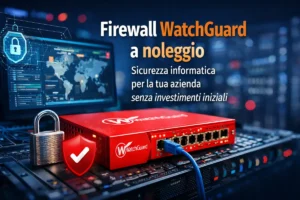 Firewall WatchGuard a noleggio per aziende con FixPC